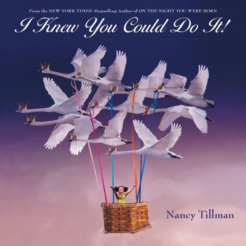 I Knew You Could Do It! -- Nancy Tillman